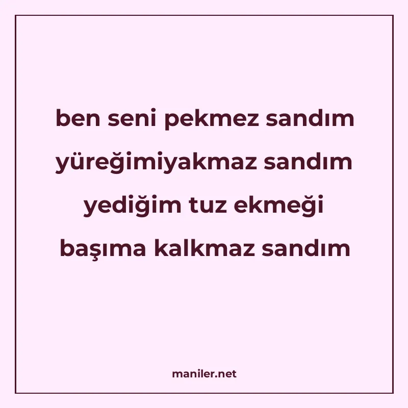 ben seni pekmez sandım yüreğimiyakmaz sandım yediğim tuz ekm manisi görseli
