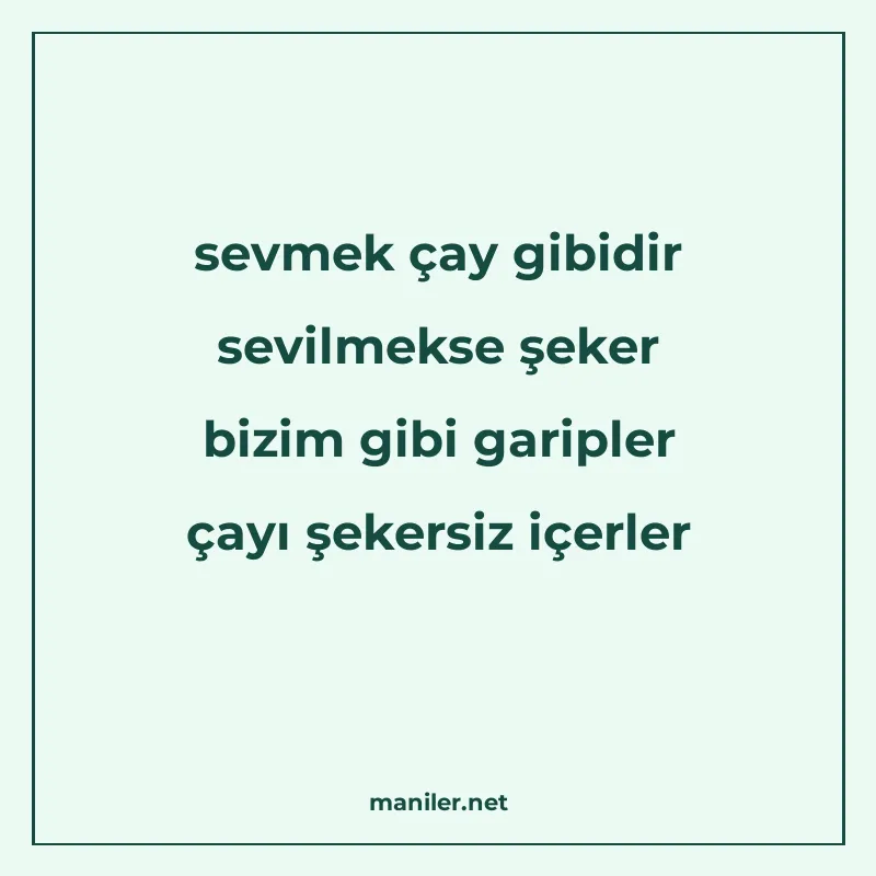 sevmek çay gibidir sevilmekse şeker bizim gibi garipler çayı manisi görseli