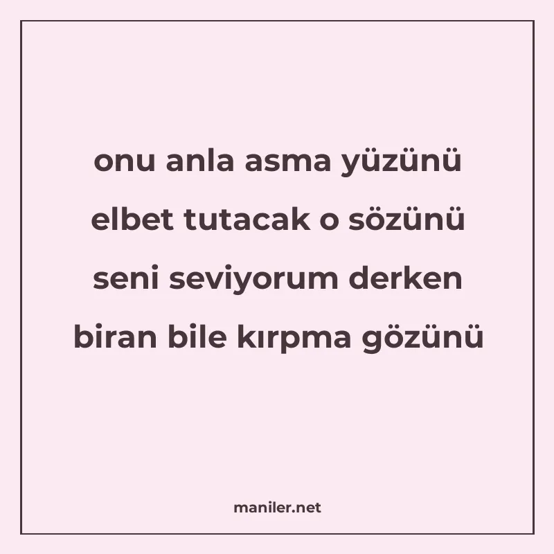 onu anla asma yüzünü elbet tutacak o sözünü seni seviyorum d manisi görseli