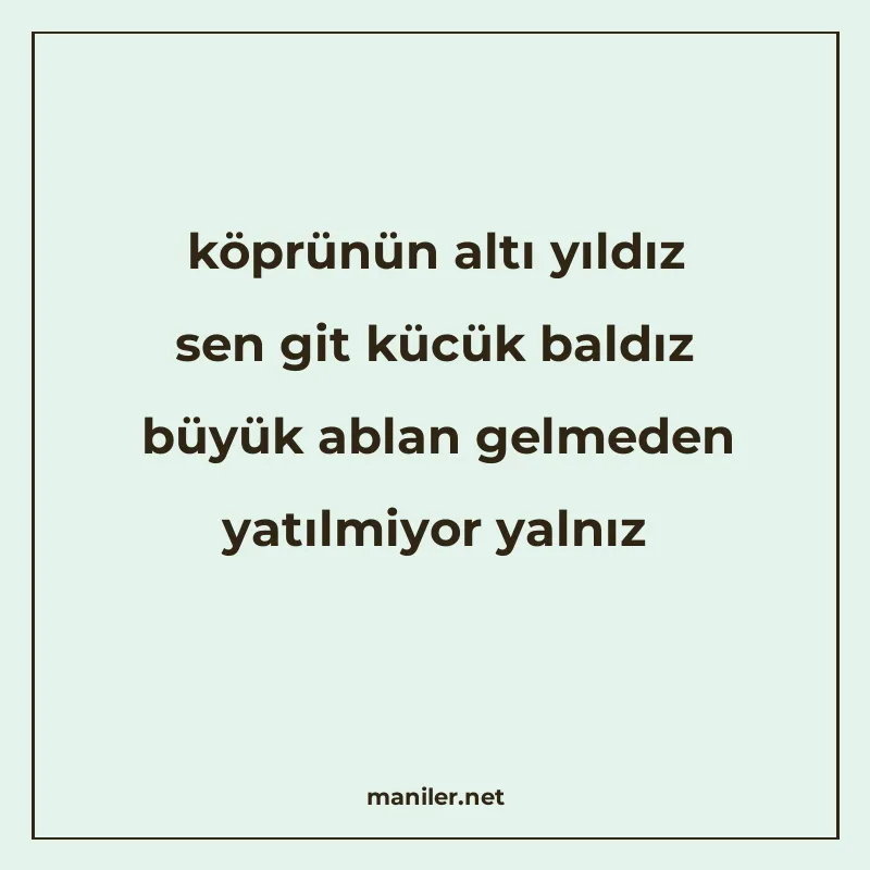 köprünün altı yıldız sen git kücük baldız büyük ablan gelmed manisi görseli
