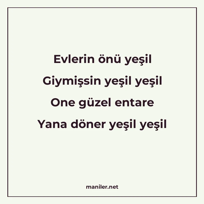 Evlerin önü yeşil Giymişsin yeşil yeşil One güzel entare Yan manisi görseli