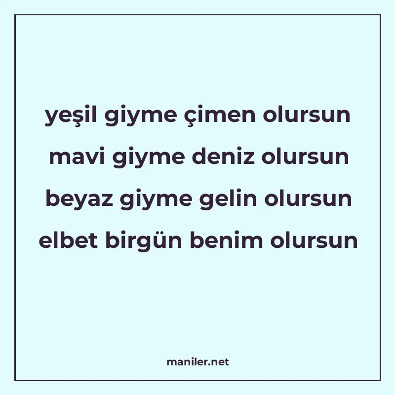 yeşil giyme çimen olursun mavi giyme deniz olursun beyaz giy manisi görseli