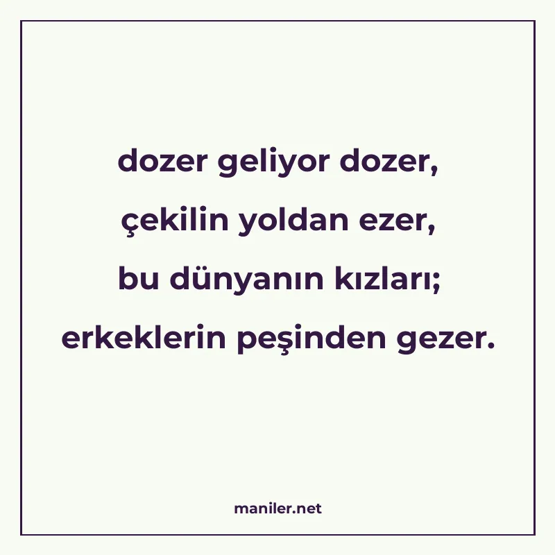 dozer geliyor dozer, çekilin yoldan ezer, bu dünyanın kızlar manisi görseli