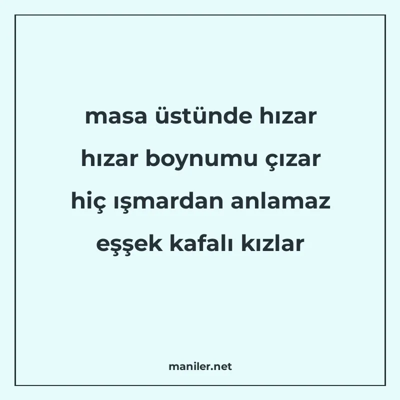 masa üstünde hızar hızar boynumu çızar hiç ışmardan anlamaz manisi görseli