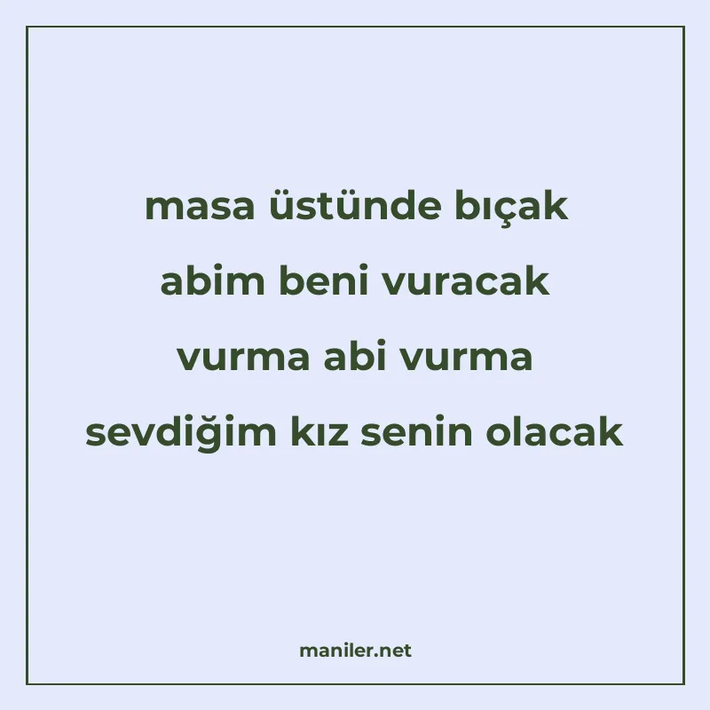 masa üstünde bıçak abim beni vuracak vurma abi vurma sevdiği manisi görseli