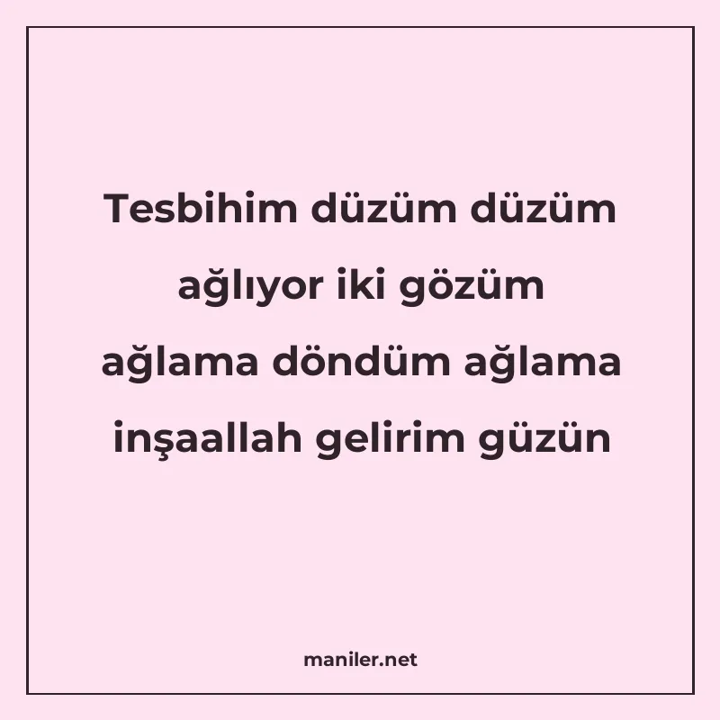 Tesbihim düzüm düzüm ağlıyor iki gözüm ağlama döndüm ağlama manisi görseli