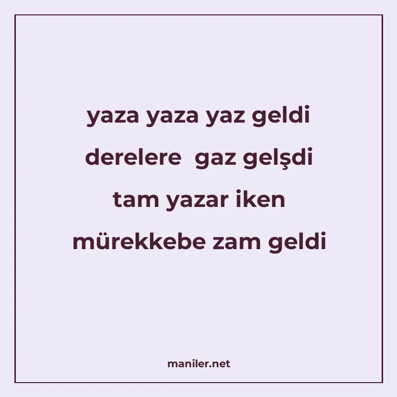 yaza yaza yaz geldi derelere gaz gelşdi tam yazar iken mürek manisi görseli