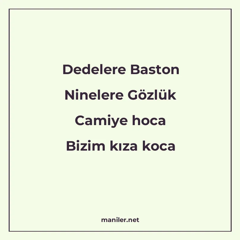 Dedelere Baston Ninelere Gözlük Camiye hoca Bizim kıza koca manisi görseli