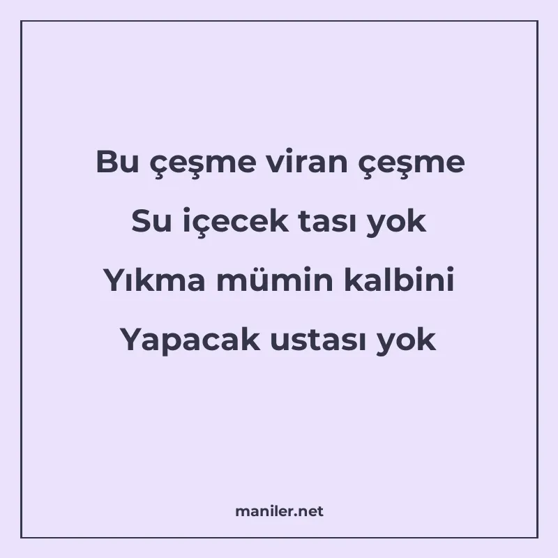 Bu çeşme viran çeşme Su içecek tası yok Yıkma mümin kalbini manisi görseli