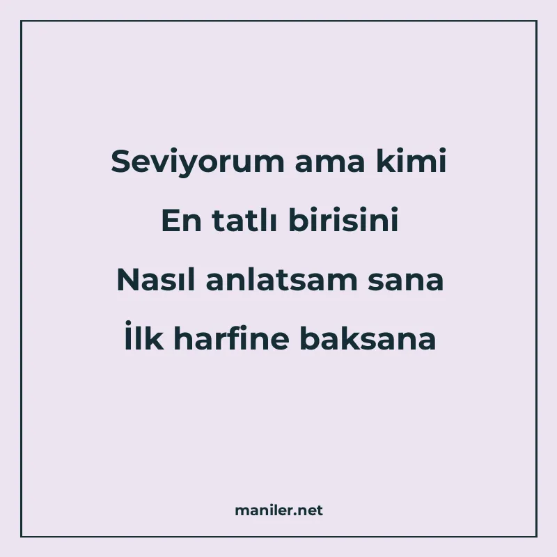 Seviyorum ama kimi En tatlı birisini Nasıl anlatsam sana İlk manisi görseli