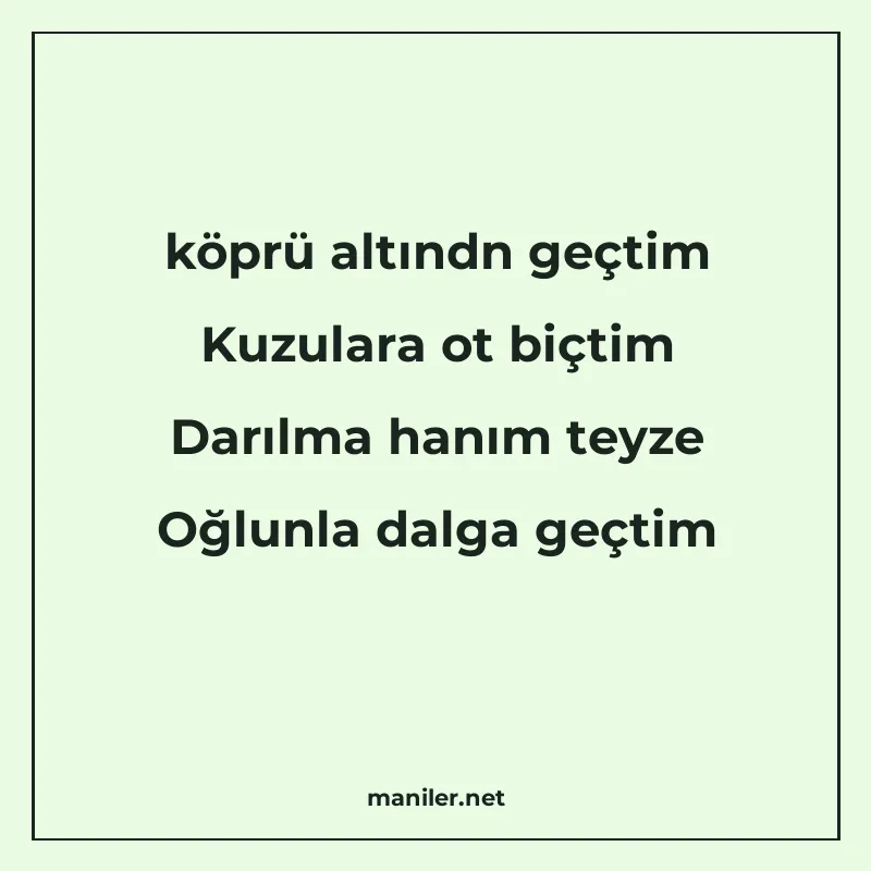 köprü altındn geçtim Kuzulara ot biçtim Darılma hanım teyze manisi görseli