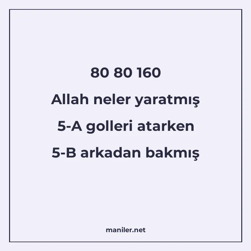 80 80 160 Allah neler yaratmış 5-A golleri atarken 5-B arkad manisi görseli