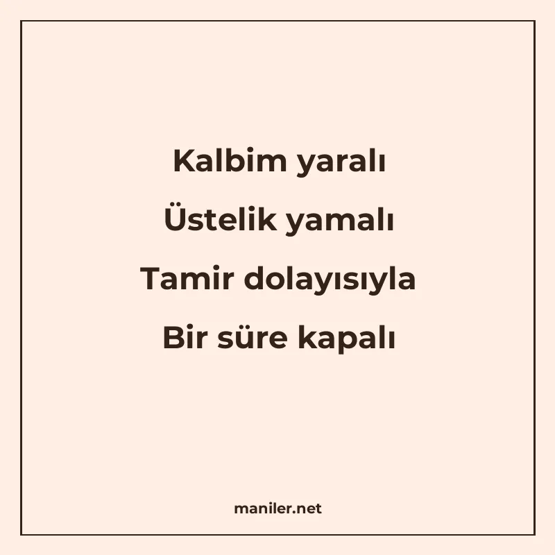 Kalbim yaralı Üstelik yamalı Tamir dolayısıyla Bir süre kapa manisi görseli