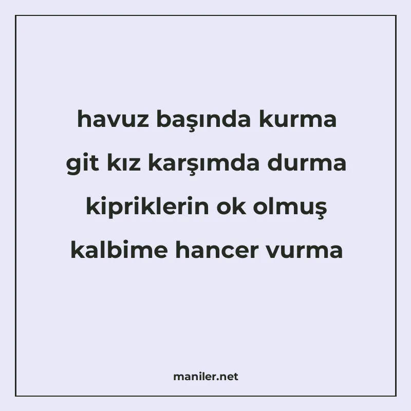 havuz başında kurma git kız karşımda durma kipriklerin ok ol manisi görseli