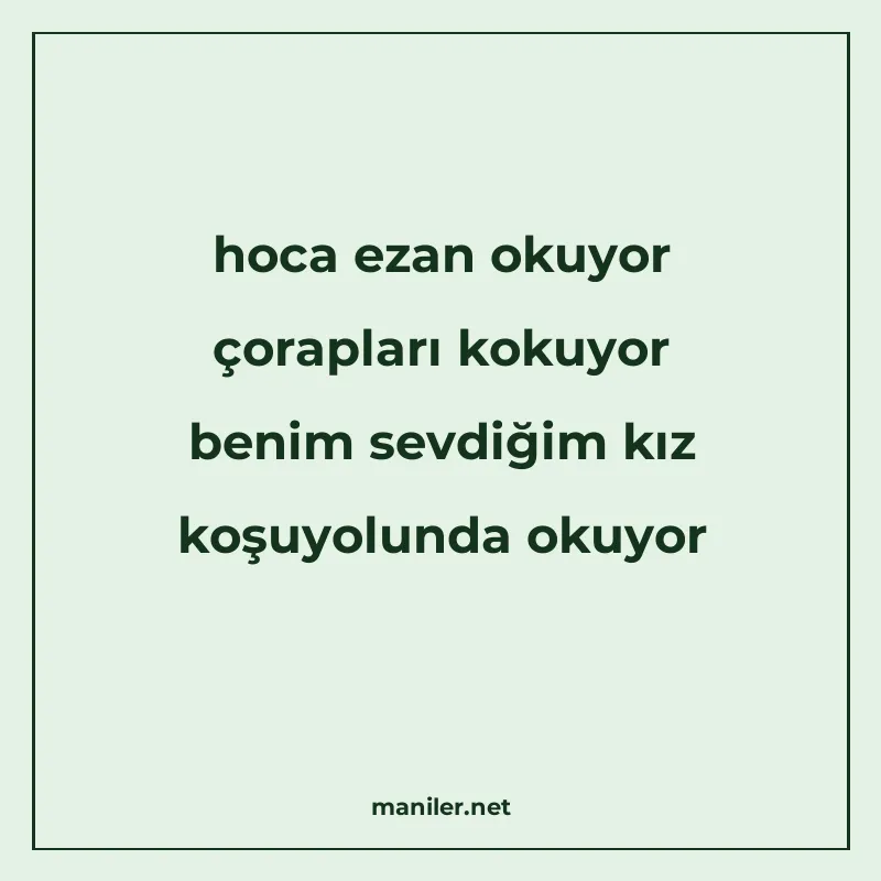 hoca ezan okuyor çorapları kokuyor benim sevdiğim kız koşuyo manisi görseli