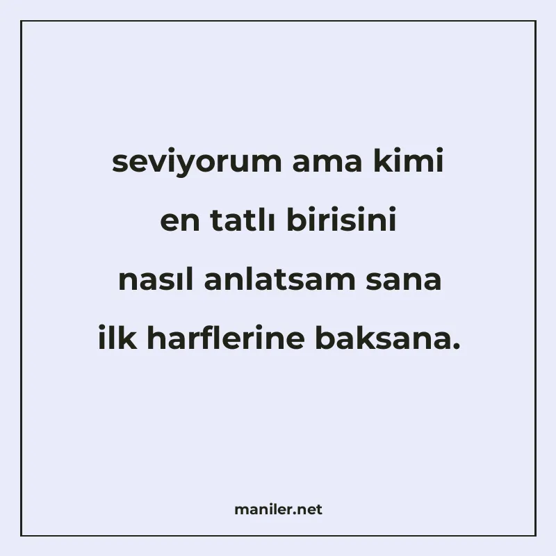 seviyorum ama kimi en tatlı birisini nasıl anlatsam sana ilk manisi görseli