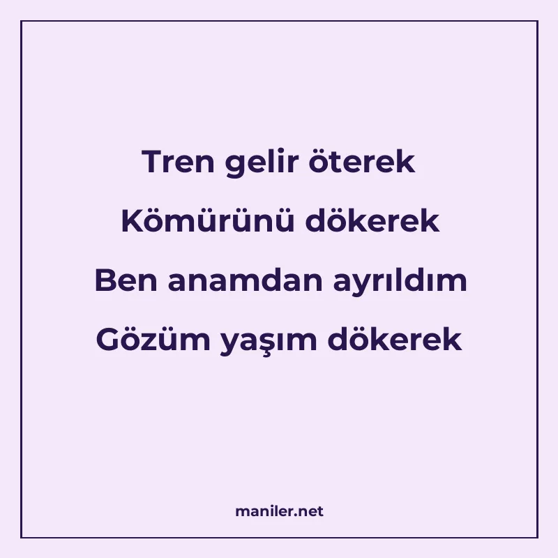 Tren gelir öterek Kömürünü dökerek Ben anamdan ayrıldım Gözü manisi görseli