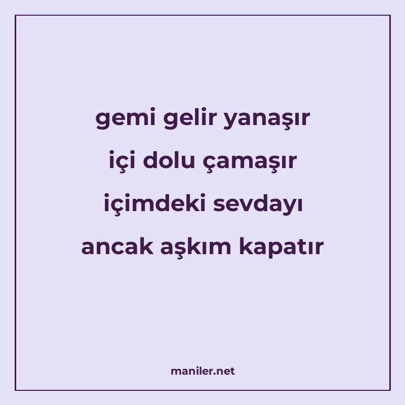 gemi gelir yanaşır içi dolu çamaşır içimdeki sevdayı ancak a manisi görseli