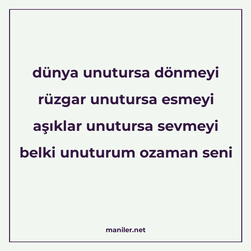 dünya unutursa dönmeyi rüzgar unutursa esmeyi aşıklar unutur manisi görseli