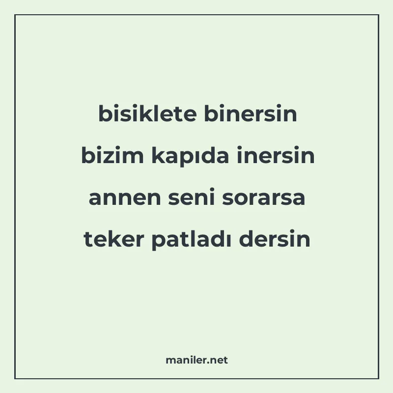 bisiklete binersin bizim kapıda inersin annen seni sorarsa t manisi görseli