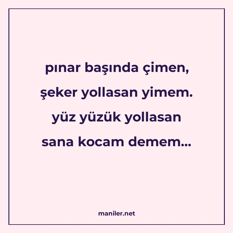 pınar başında çimen, şeker yollasan yimem. yüz yüzük yollasa manisi görseli